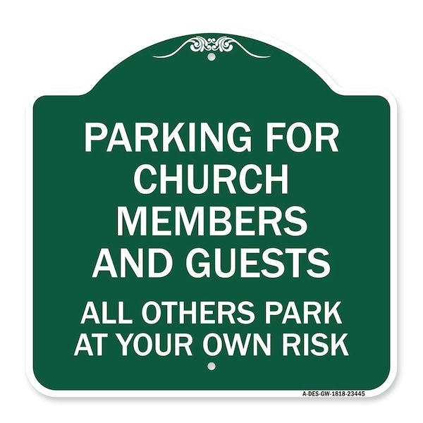 Signmission Parking for Church Members and Guests All Others Park at Your Own Risk, Green & White, GW-1818-23445 A-DES-GW-1818-23445 - main